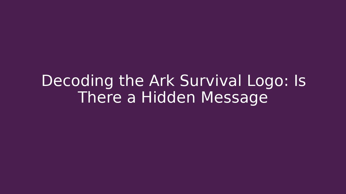 Decoding the Ark Survival Logo: Is There a Hidden Message
