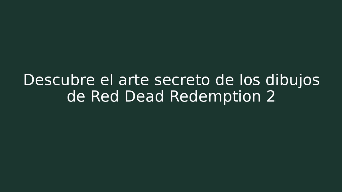 Descubre el arte secreto de los dibujos de Red Dead Redemption 2