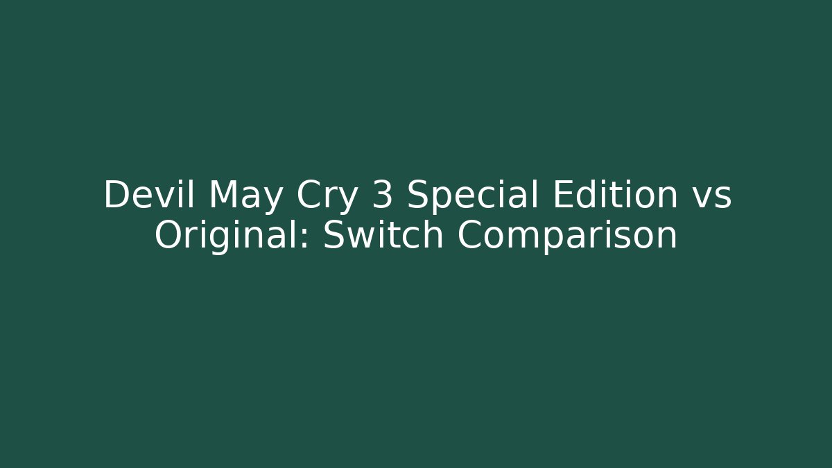 Devil May Cry 3 Special Edition vs Original: Switch Comparison