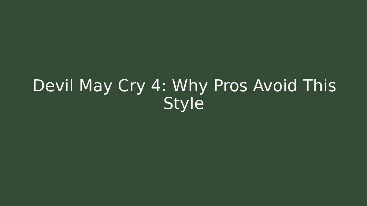 Devil May Cry 4: Why Pros Avoid This Style - Andrea Zevedo