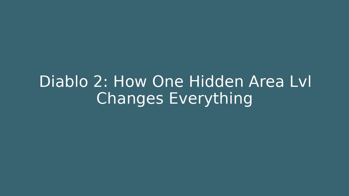 Diablo 2: How One Hidden Area Lvl Changes Everything - Andrea Zevedo