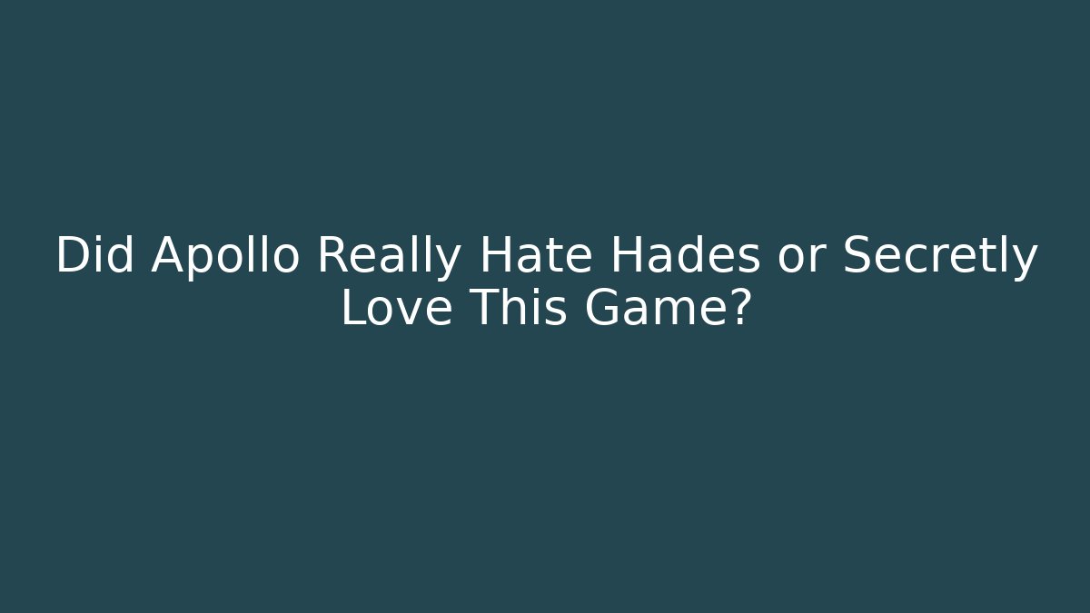 Did Apollo Really Hate Hades or Secretly Love This Game?