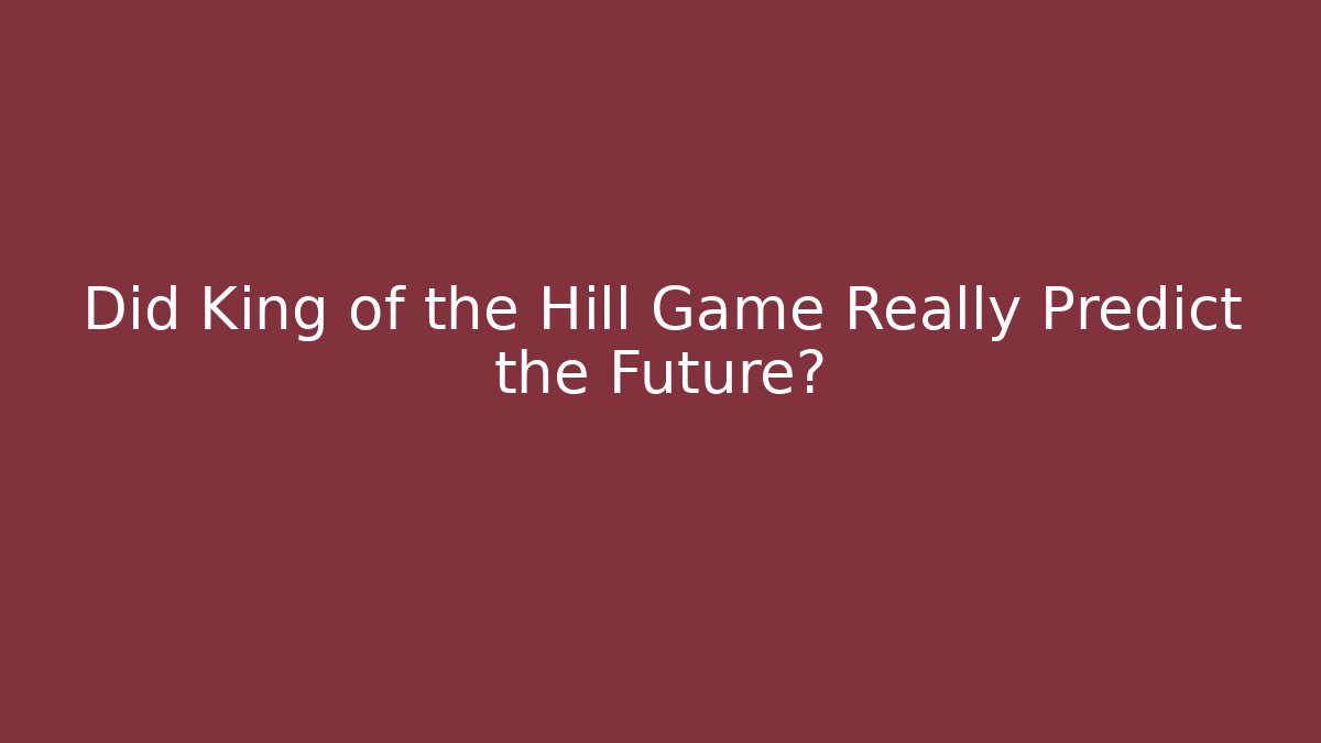 Did King of the Hill Game Really Predict the Future? - Andrea Zevedo