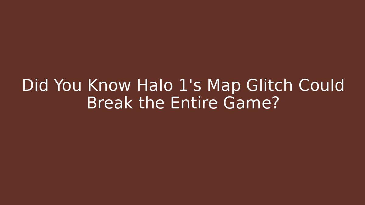Did You Know Halo 1’s Map Glitch Could Break the Entire Game?