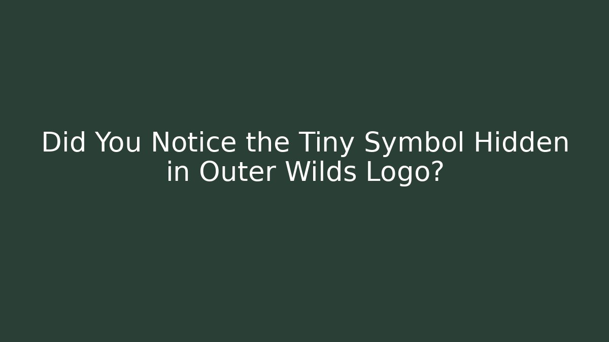 Did You Notice the Tiny Symbol Hidden in Outer Wilds Logo?