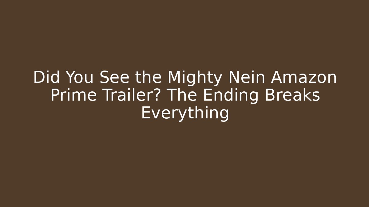Did You See the Mighty Nein Amazon Prime Trailer? The Ending Breaks Everything