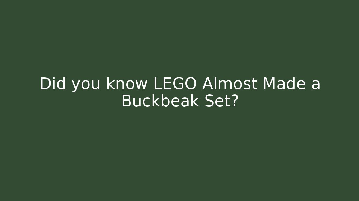 Did you know LEGO Almost Made a Buckbeak Set?