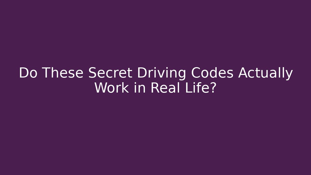 Do These Secret Driving Codes Actually Work in Real Life?