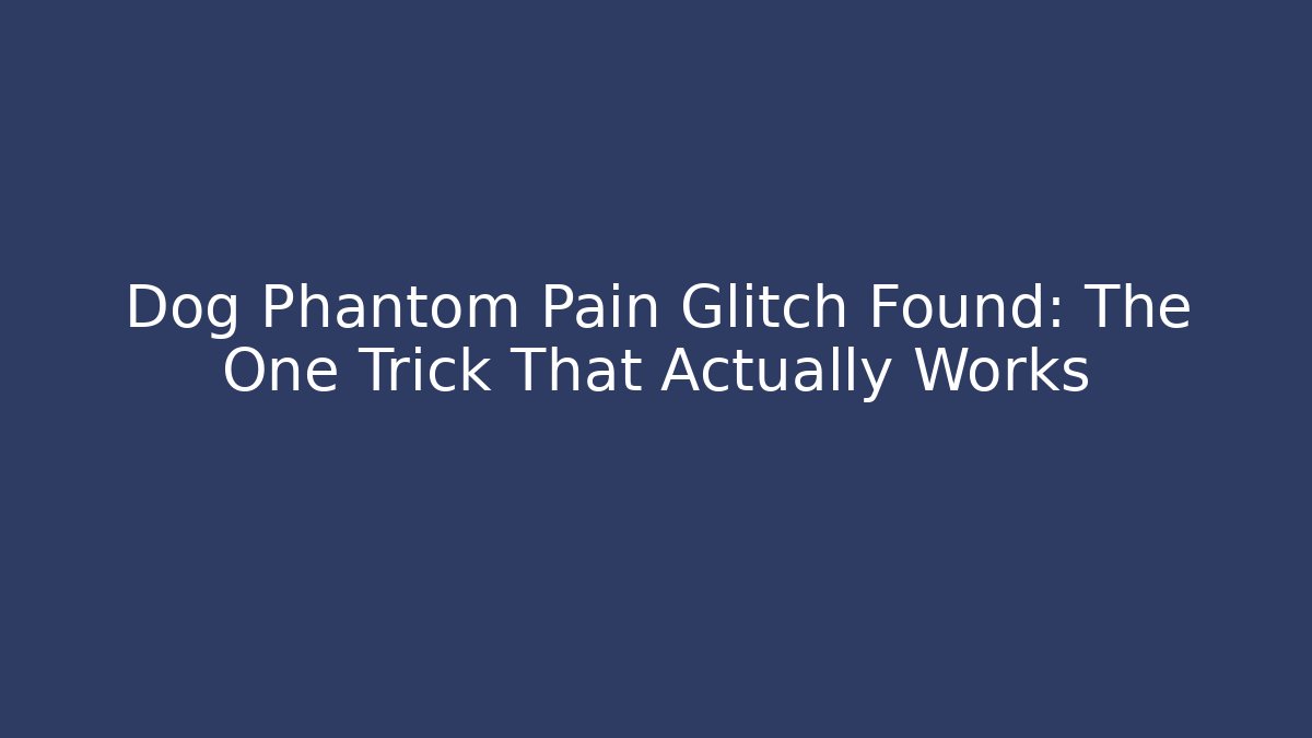 Dog Phantom Pain Glitch Found: The One Trick That Actually Works
