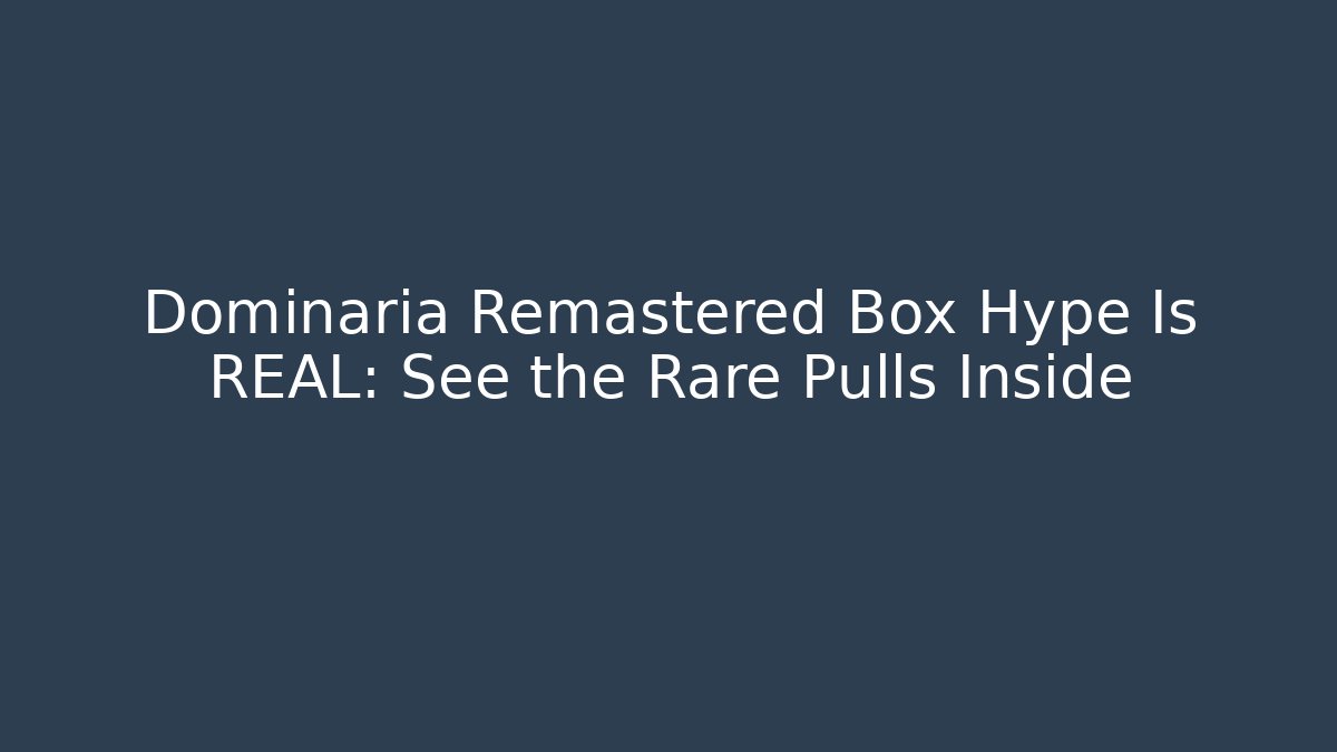 Dominaria Remastered Box Hype Is REAL: See the Rare Pulls Inside