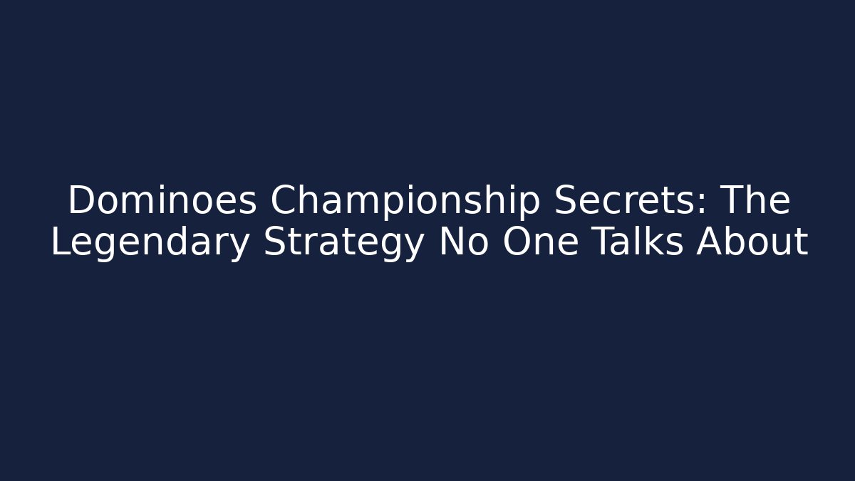 Dominoes Championship Secrets: The Legendary Strategy No One Talks About - Andrea Zevedo