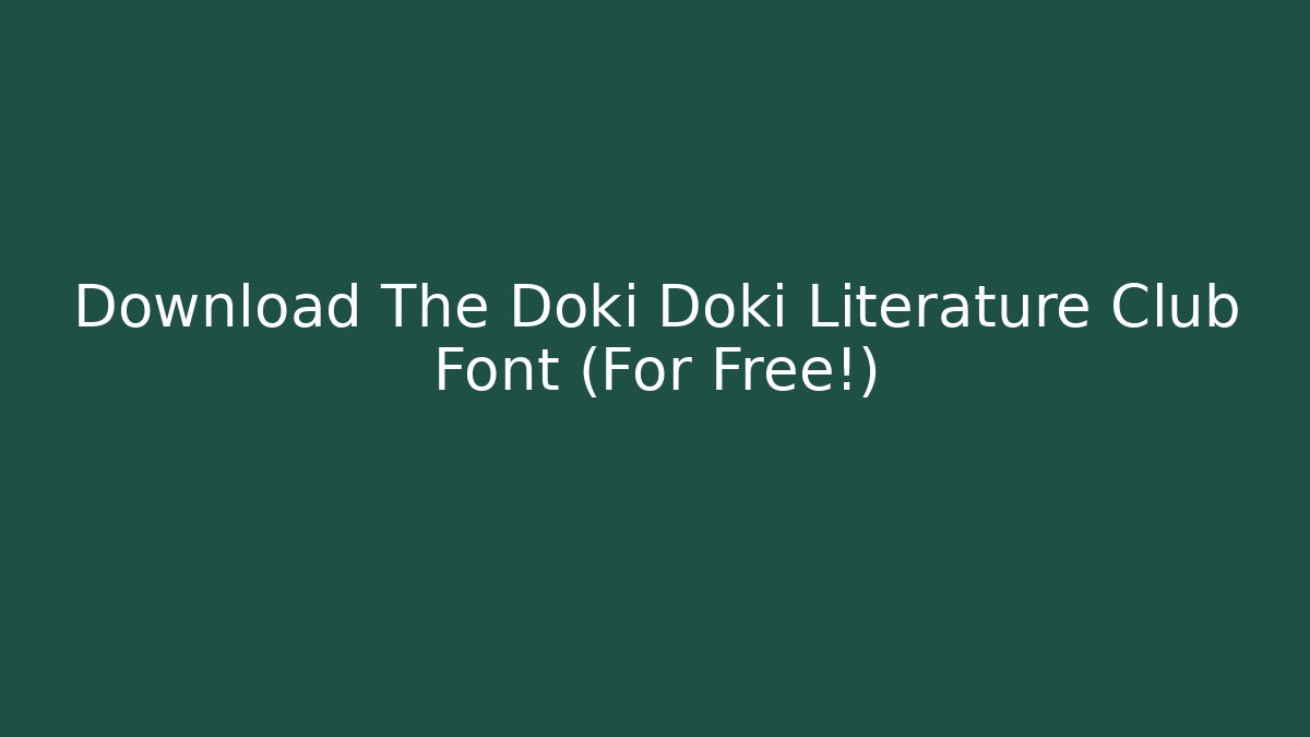 Download The Doki Doki Literature Club Font (For Free!)