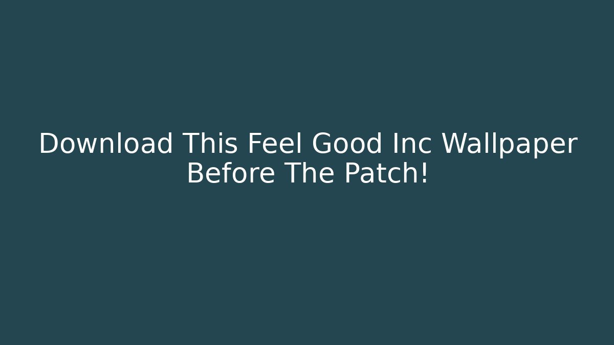 Download This Feel Good Inc Wallpaper Before The Patch!