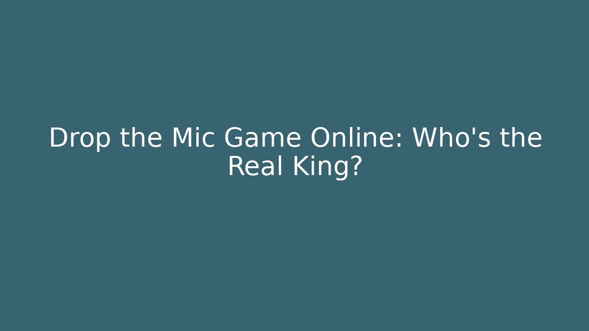Drop the Mic Game Online: Who's the Real King?
