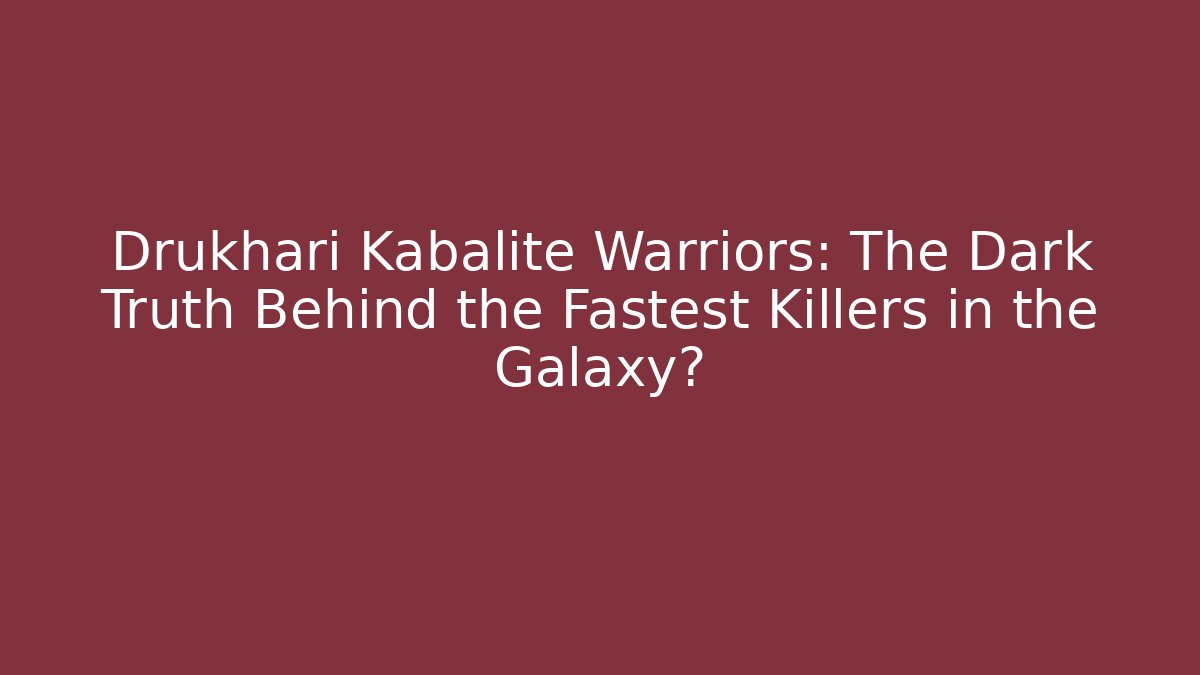 Drukhari Kabalite Warriors: The Dark Truth Behind the Fastest Killers in the Galaxy?