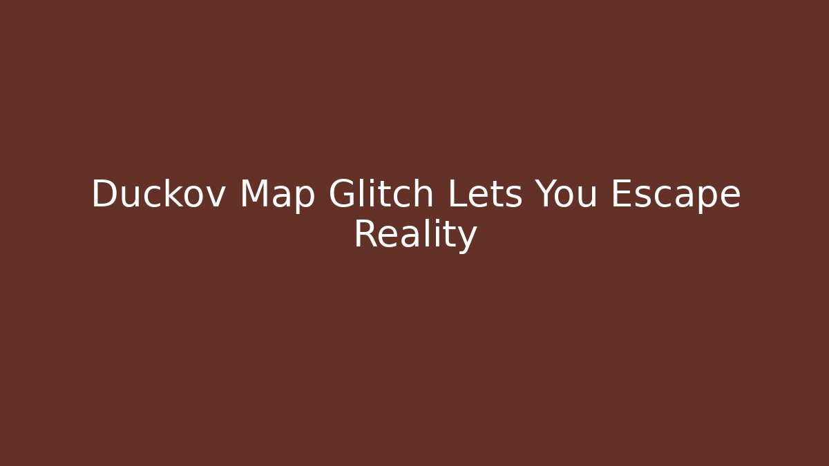 Duckov Map Glitch Lets You Escape Reality