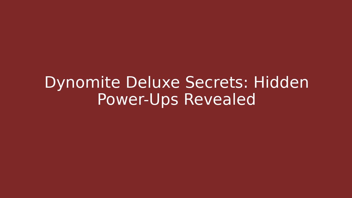 Dynomite Deluxe Secrets: Hidden Power-Ups Revealed