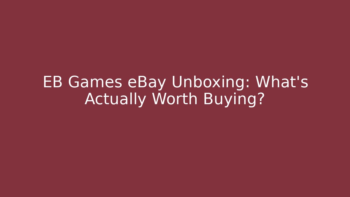EB Games eBay Unboxing: What’s Actually Worth Buying? - Andrea Zevedo