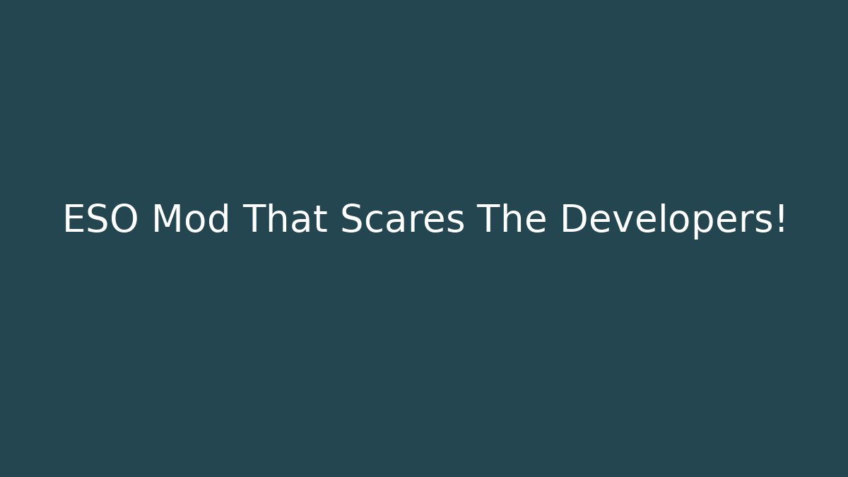 ESO Mod That Scares The Developers! - Andrea Zevedo
