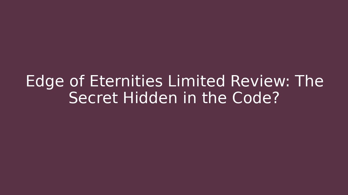 Edge of Eternities Limited Review: The Secret Hidden in the Code?