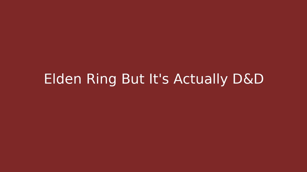 Elden Ring But It’s Actually D&D