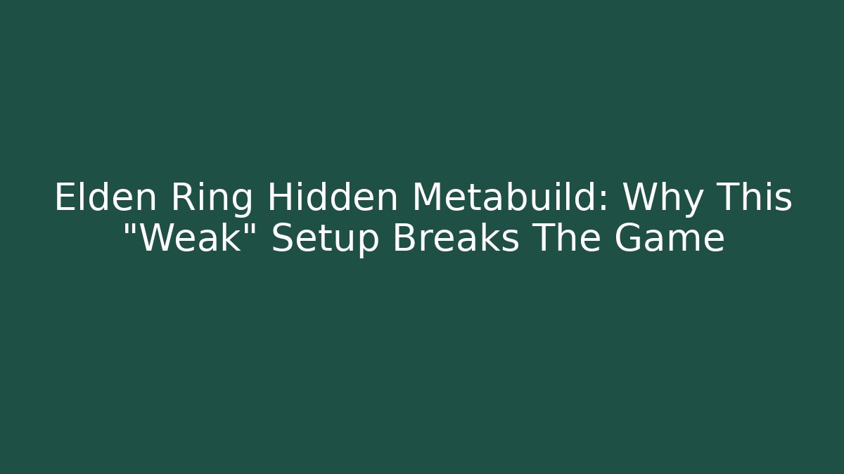 Elden Ring Hidden Metabuild: Why This "Weak" Setup Breaks The Game