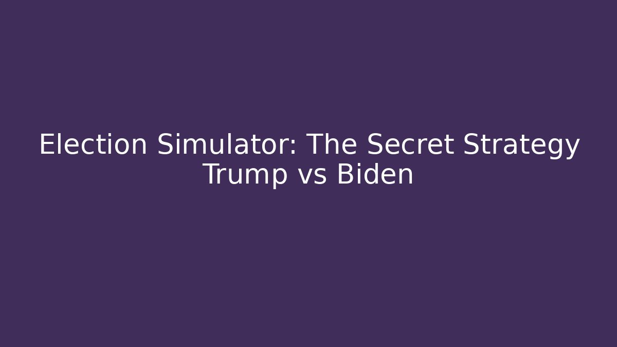 Election Simulator: The Secret Strategy Trump vs Biden