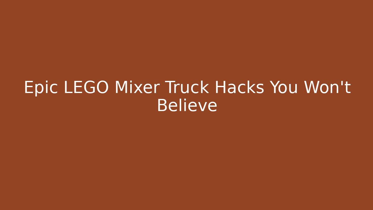 Epic LEGO Mixer Truck Hacks You Won't Believe