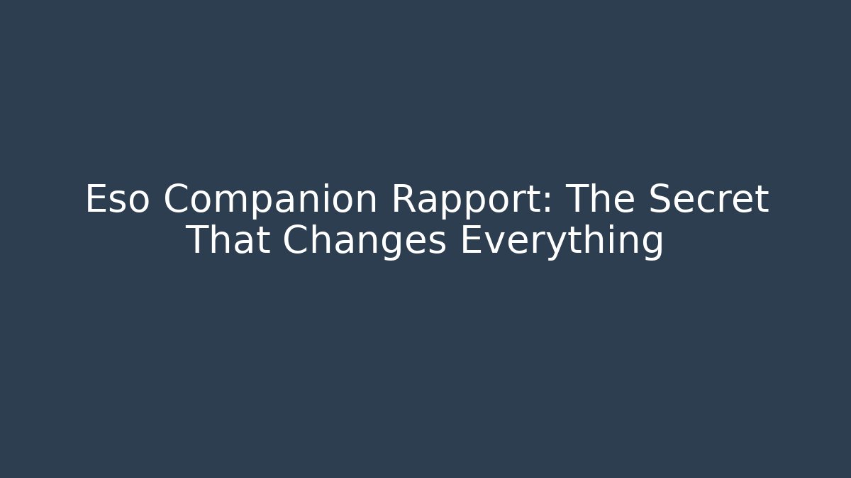 Eso Companion Rapport: The Secret That Changes Everything - Andrea Zevedo