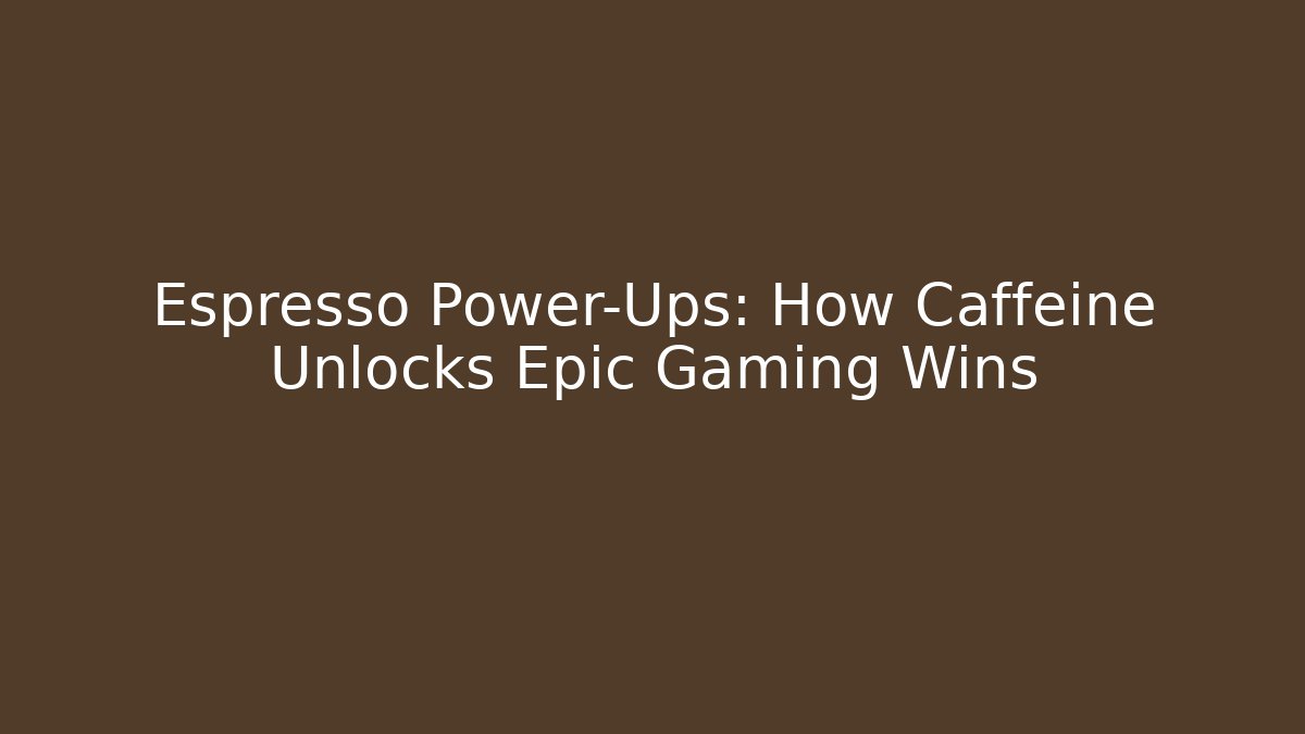 Espresso Power-Ups: How Caffeine Unlocks Epic Gaming Wins