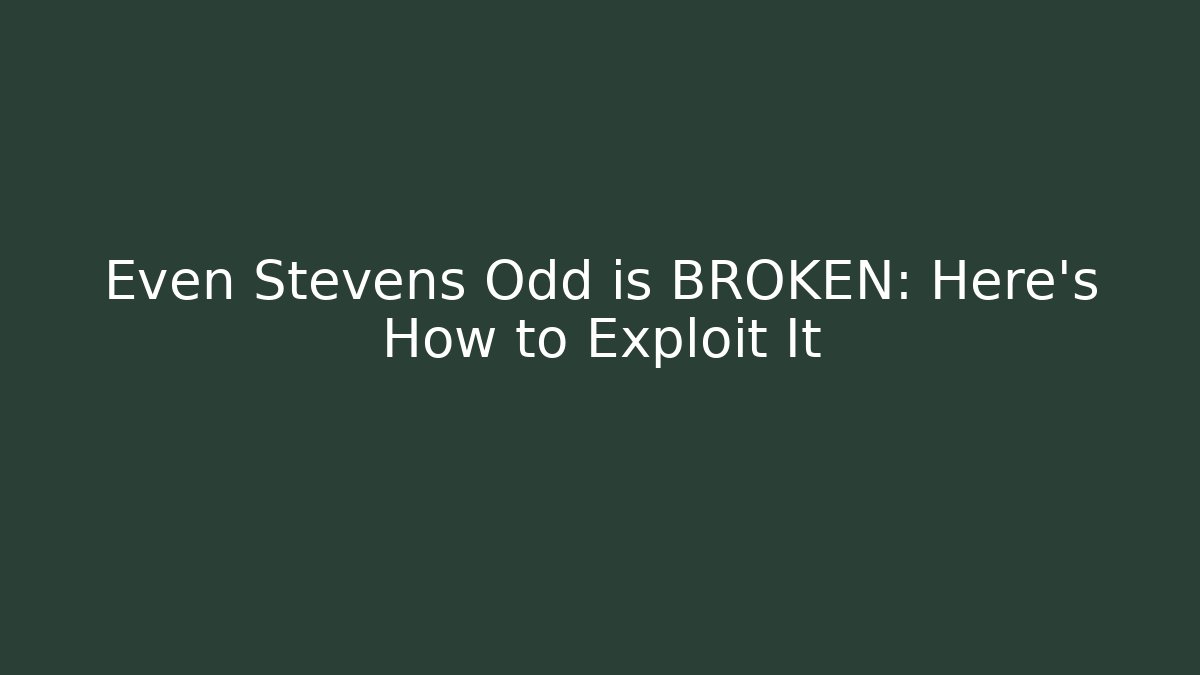 Even Stevens Odd is BROKEN: Here's How to Exploit It