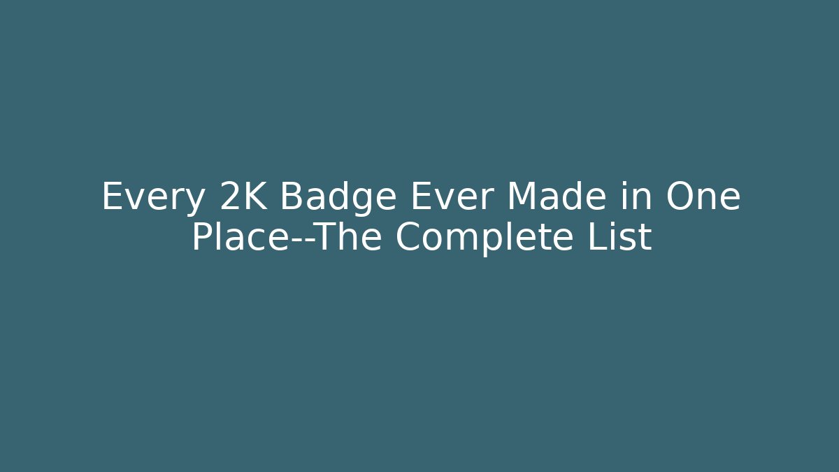 Every 2K Badge Ever Made in One Place—The Complete List