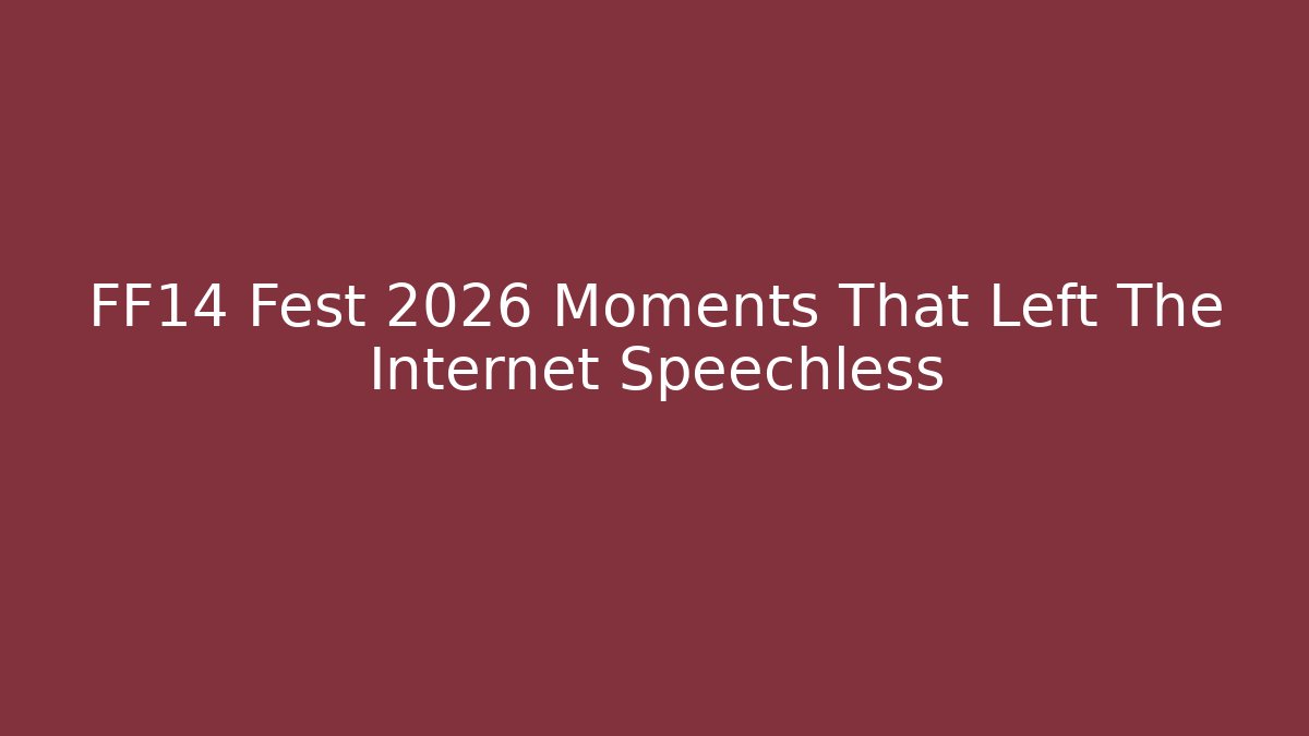 FF14 Fest 2026 Moments That Left The Internet Speechless