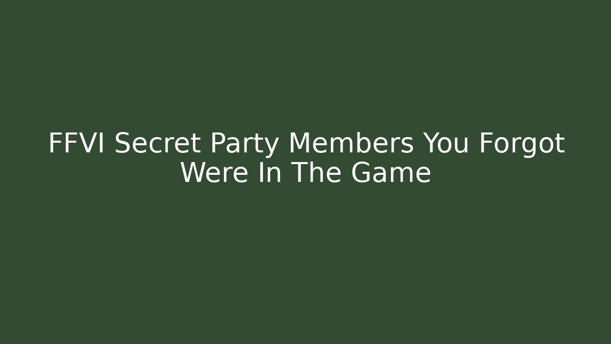 FFVI Secret Party Members You Forgot Were In The Game - Andrea Zevedo