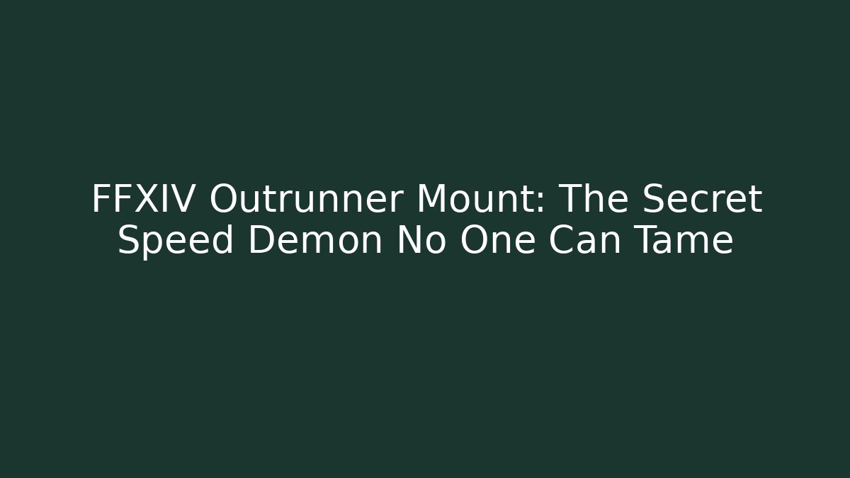 FFXIV Outrunner Mount: The Secret Speed Demon No One Can Tame
