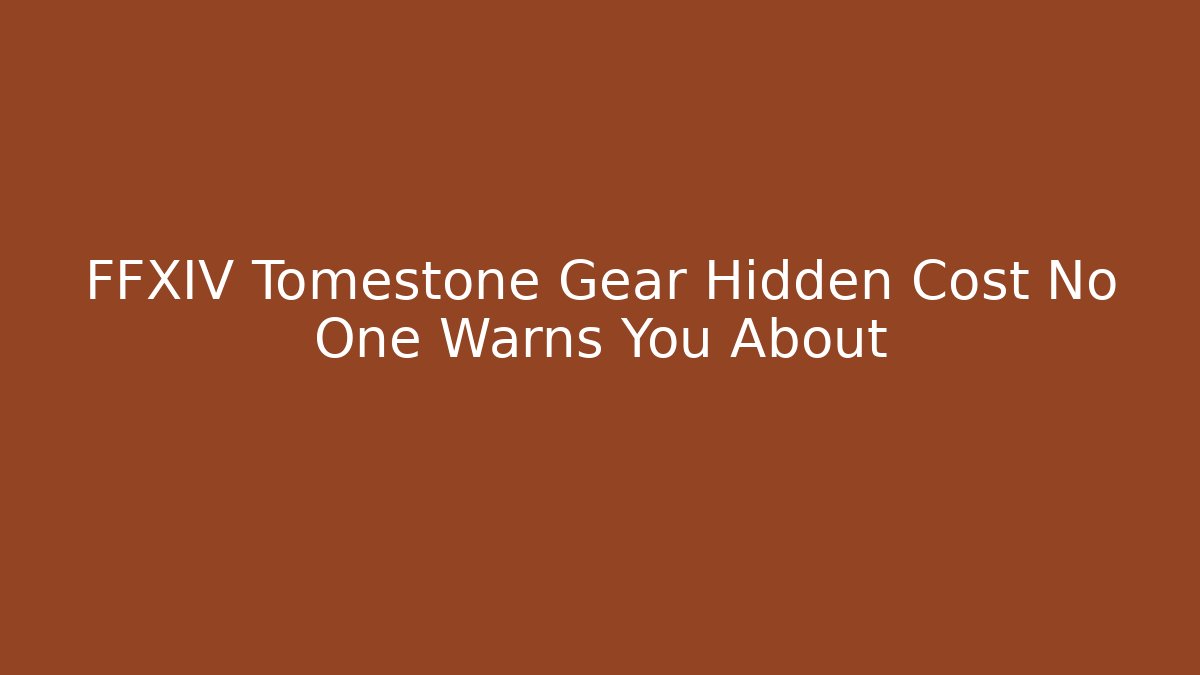 FFXIV Tomestone Gear Hidden Cost No One Warns You About