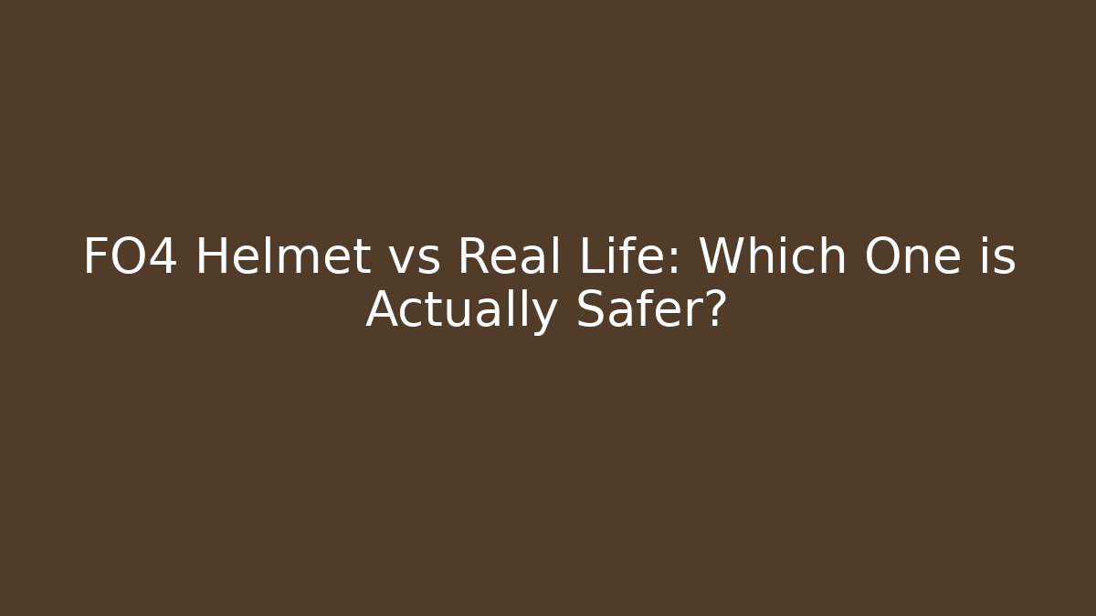 FO4 Helmet vs Real Life: Which One is Actually Safer?