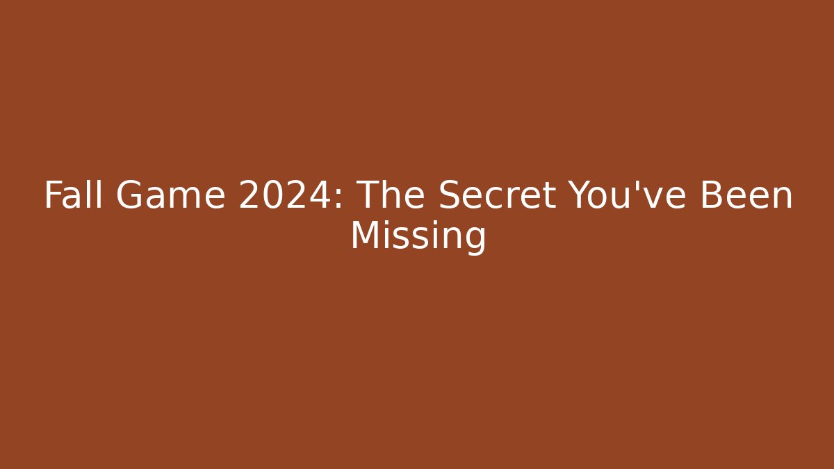 Fall Game 2024: The Secret You’ve Been Missing - Andrea Zevedo