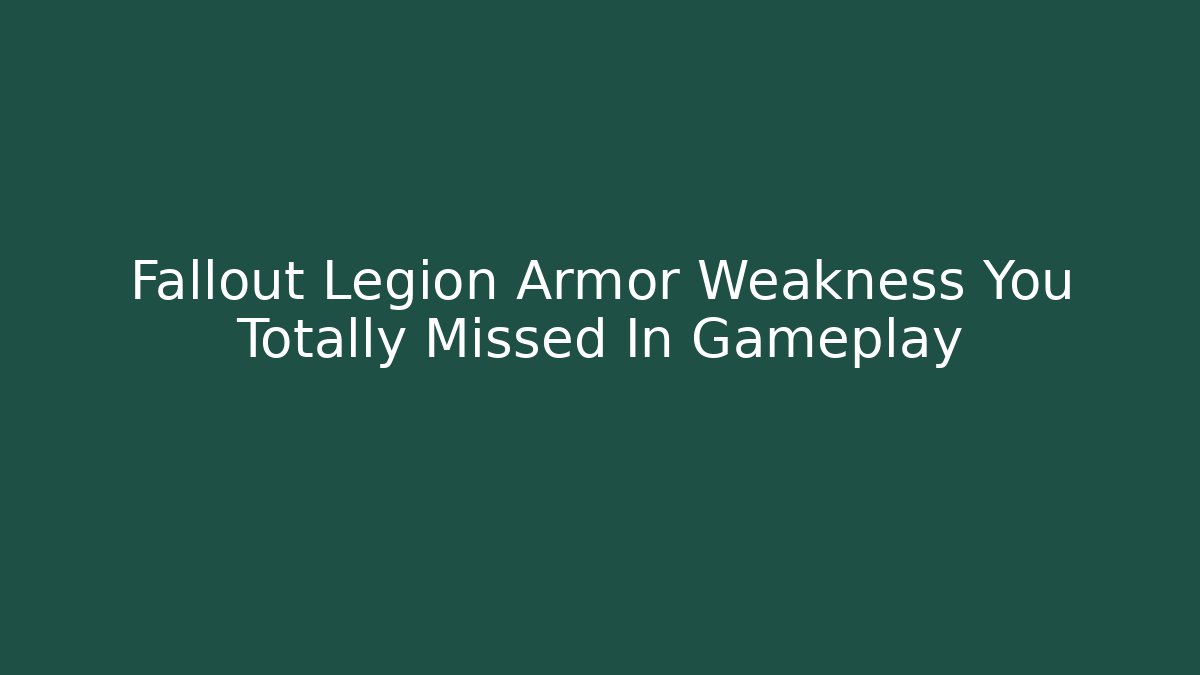 Fallout Legion Armor Weakness You Totally Missed In Gameplay