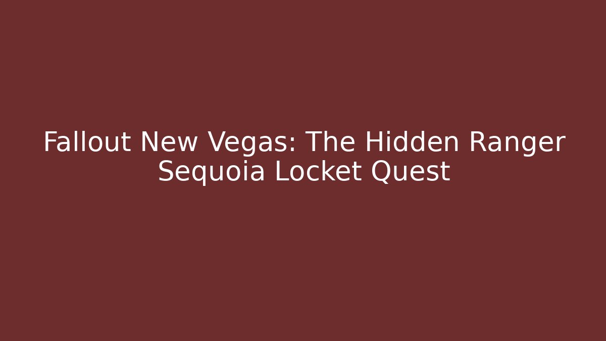Fallout New Vegas: The Hidden Ranger Sequoia Locket Quest
