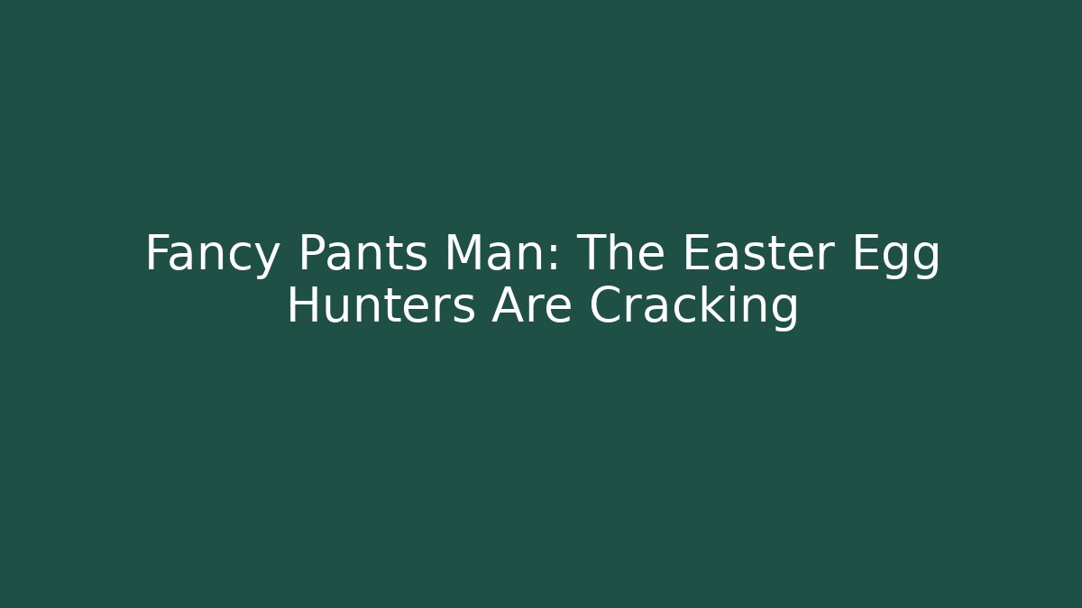 Fancy Pants Man: The Easter Egg Hunters Are Cracking - Andrea Zevedo