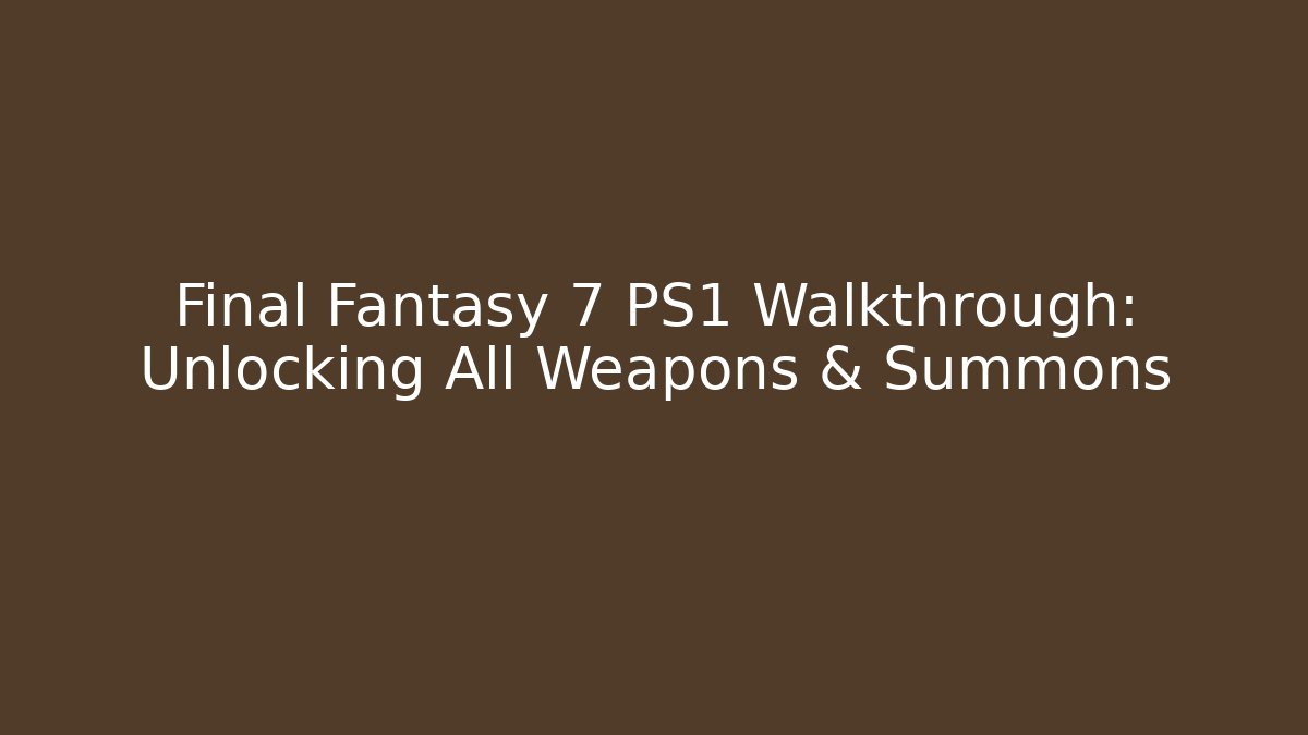 Final Fantasy 7 PS1 Walkthrough: Unlocking All Weapons & Summons