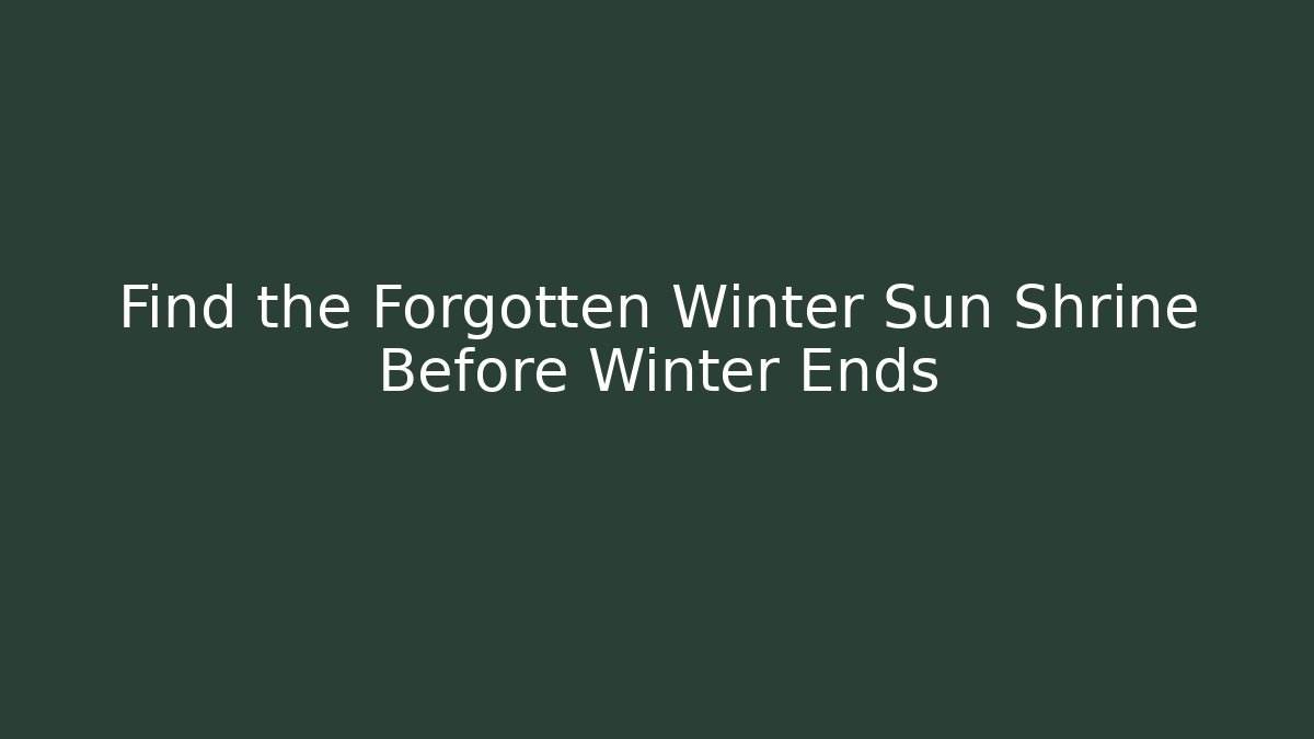 Find the Forgotten Winter Sun Shrine Before Winter Ends