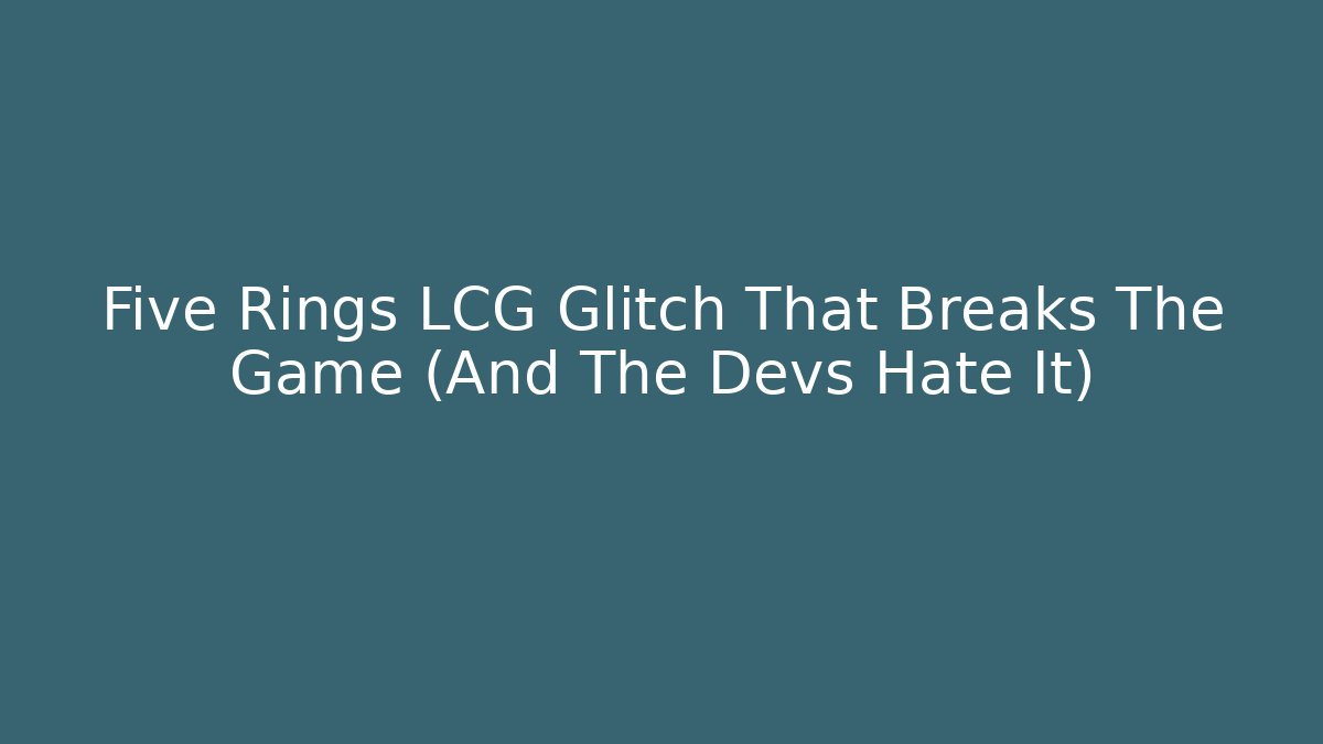 Five Rings LCG Glitch That Breaks The Game (And The Devs Hate It) - Andrea Zevedo