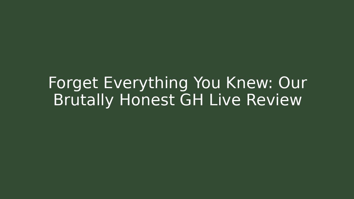 Forget Everything You Knew: Our Brutally Honest GH Live Review - Andrea Zevedo