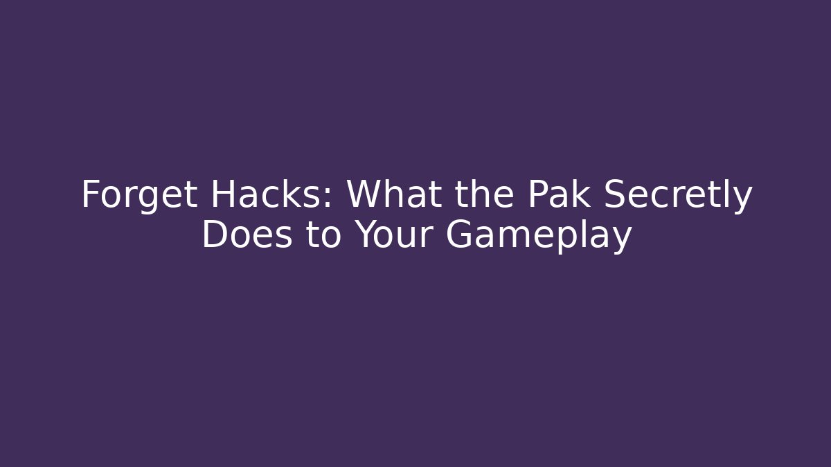 Forget Hacks: What the Pak Secretly Does to Your Gameplay