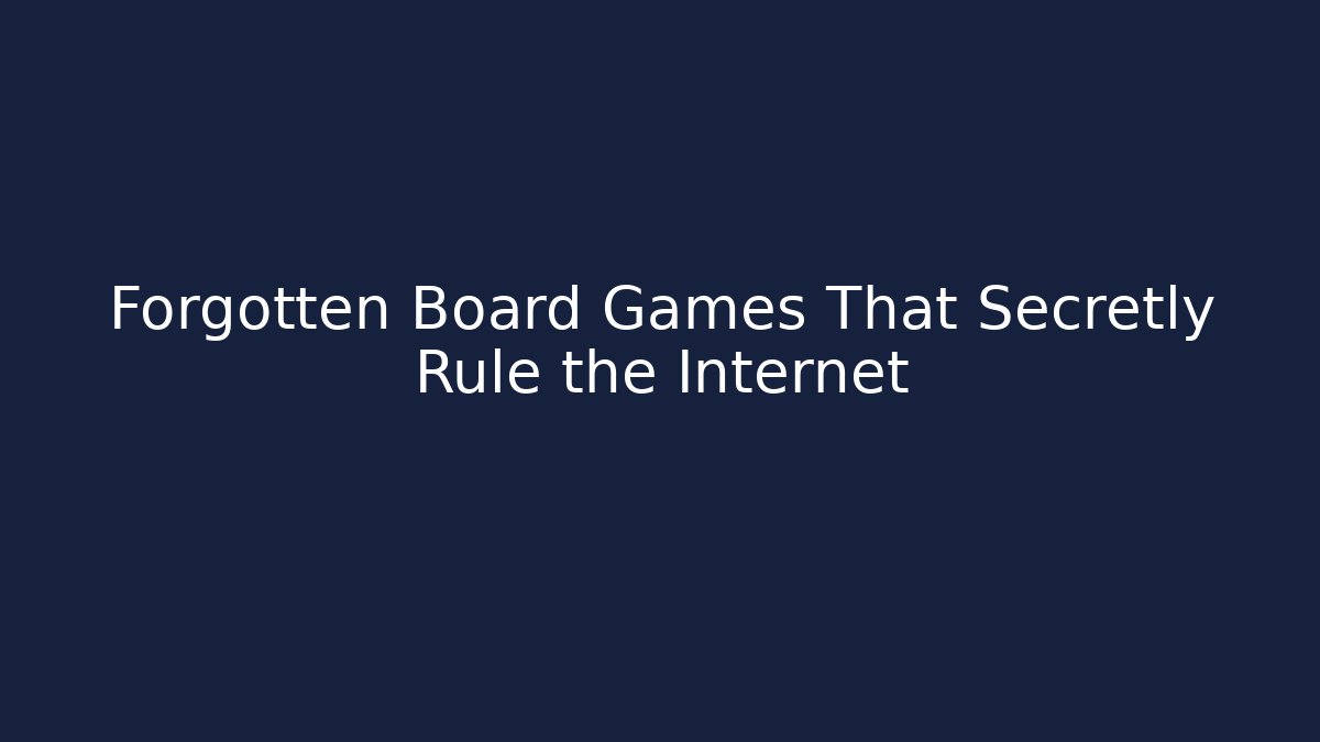 Forgotten Board Games That Secretly Rule the Internet