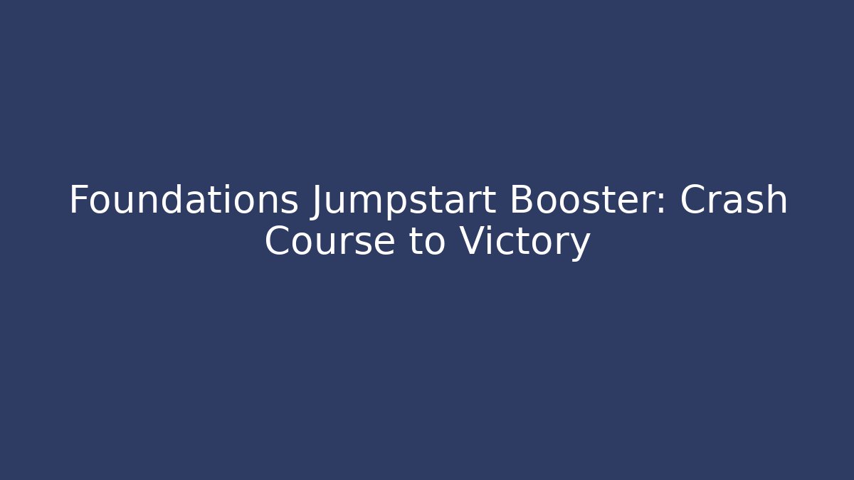 Foundations Jumpstart Booster: Crash Course to Victory