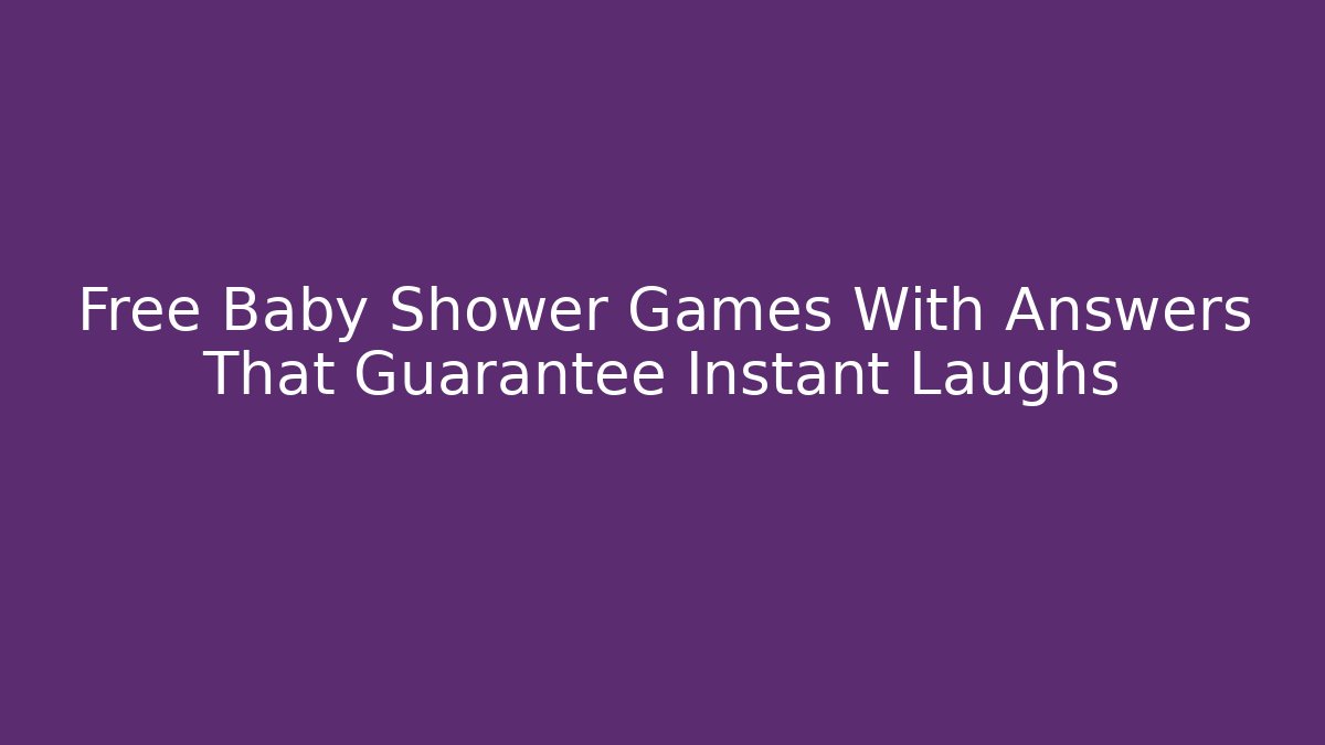 Free Baby Shower Games With Answers That Guarantee Instant Laughs