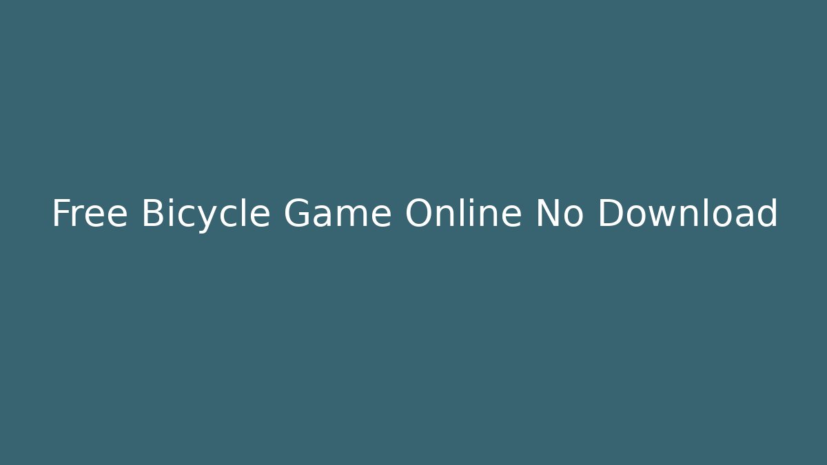 Free Bicycle Game Online No Download
